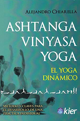 Ashtanga Vinyasa Yoga: El Yoga dinámico (SIN COLECCION)