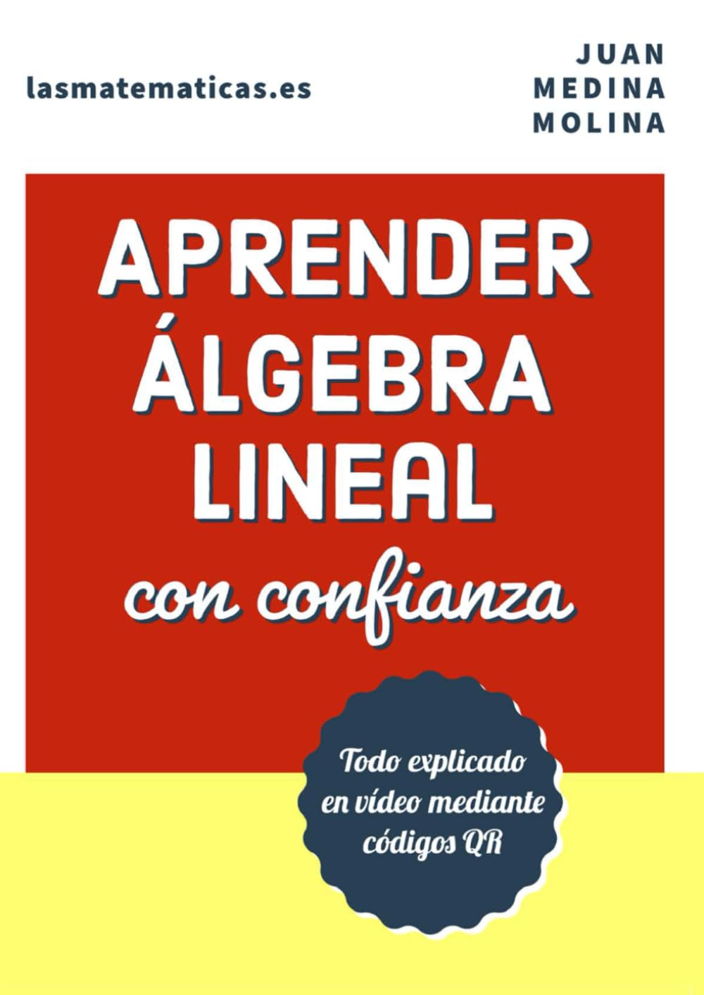 APRENDER ÁLGEBRA LINEAL con confianza: Todo explicado en vídeo mediante códigos QR