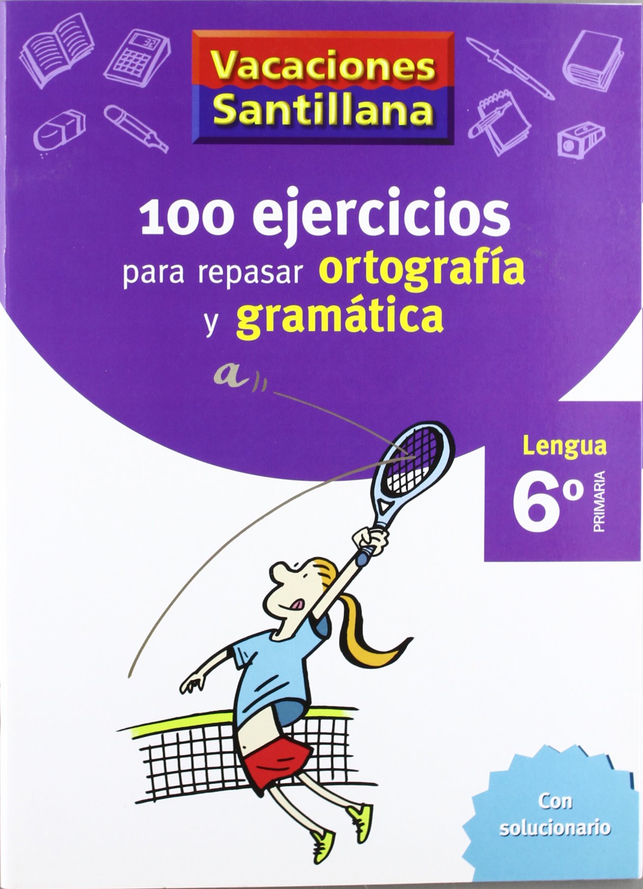 VACACIONES SANTILLANA 6 PRIMARIA 100 EJERCICIOS PARA REPASAR ORTOGRAFIA Y GRAMATICAS LENGUA (CUADERNOS)