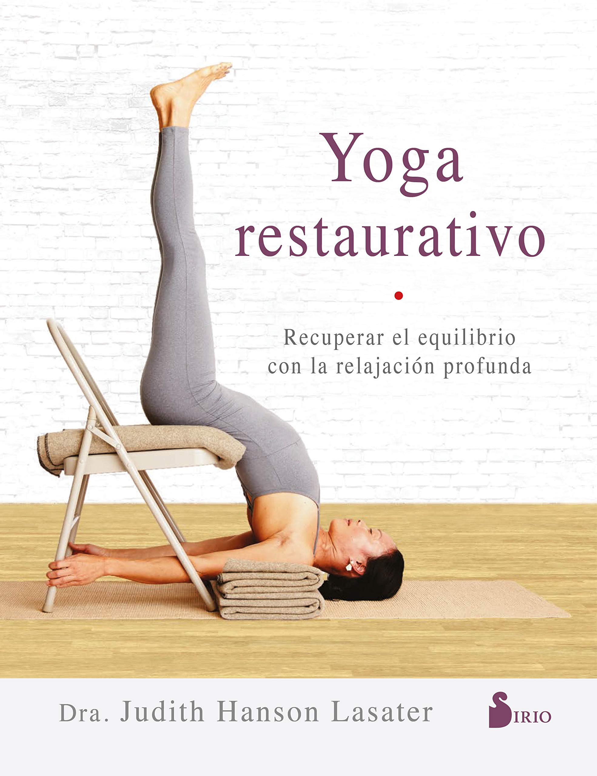 Yoga restaurativo: Recuperar el equilibrio con la relajación profunda (TAOISMO)