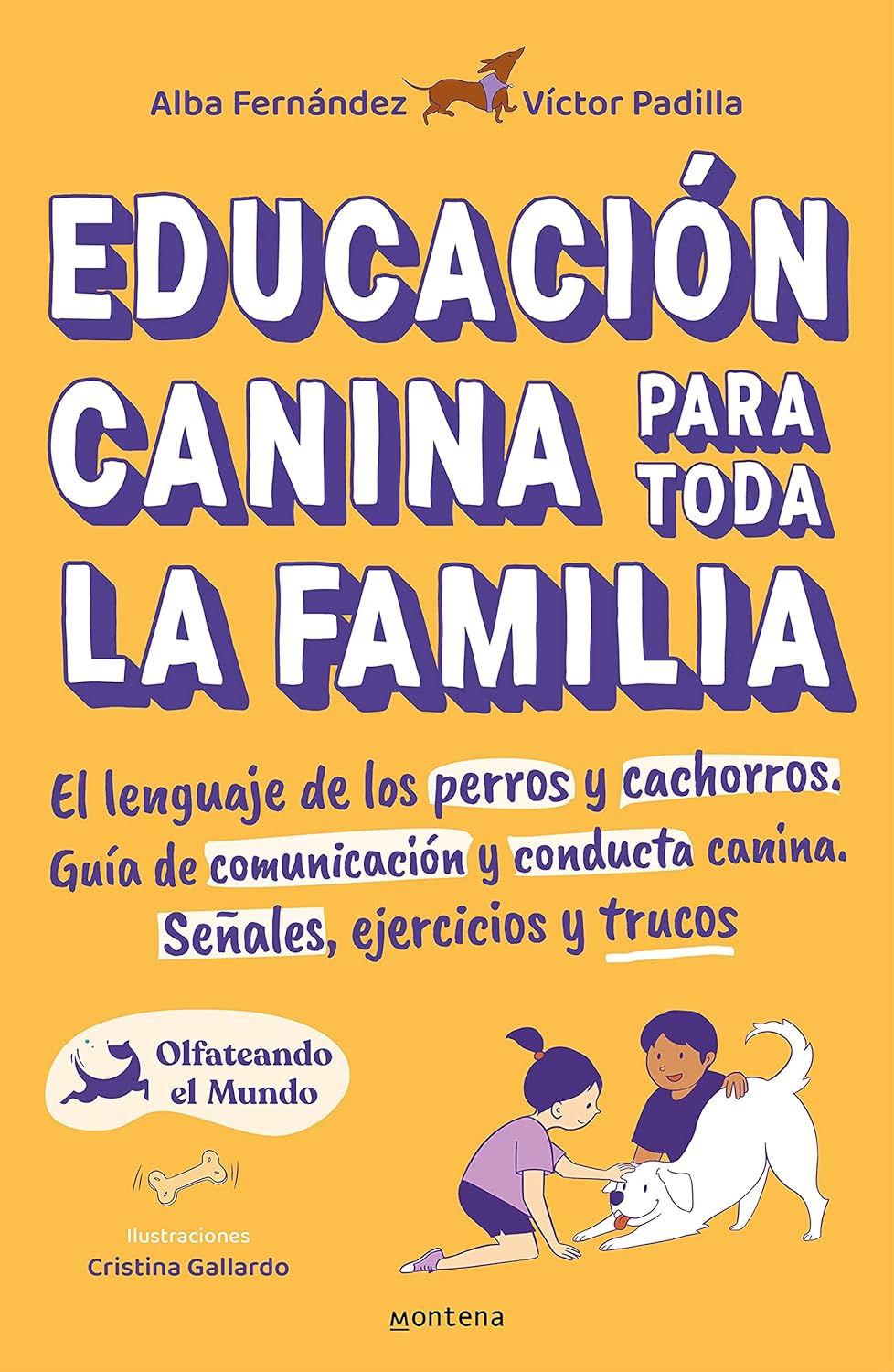 Educación canina para toda la familia: El lenguaje de los perros y cachorros. Guía de comunicación y conducta canina. Señales, ejercicios y trucos (Montena)