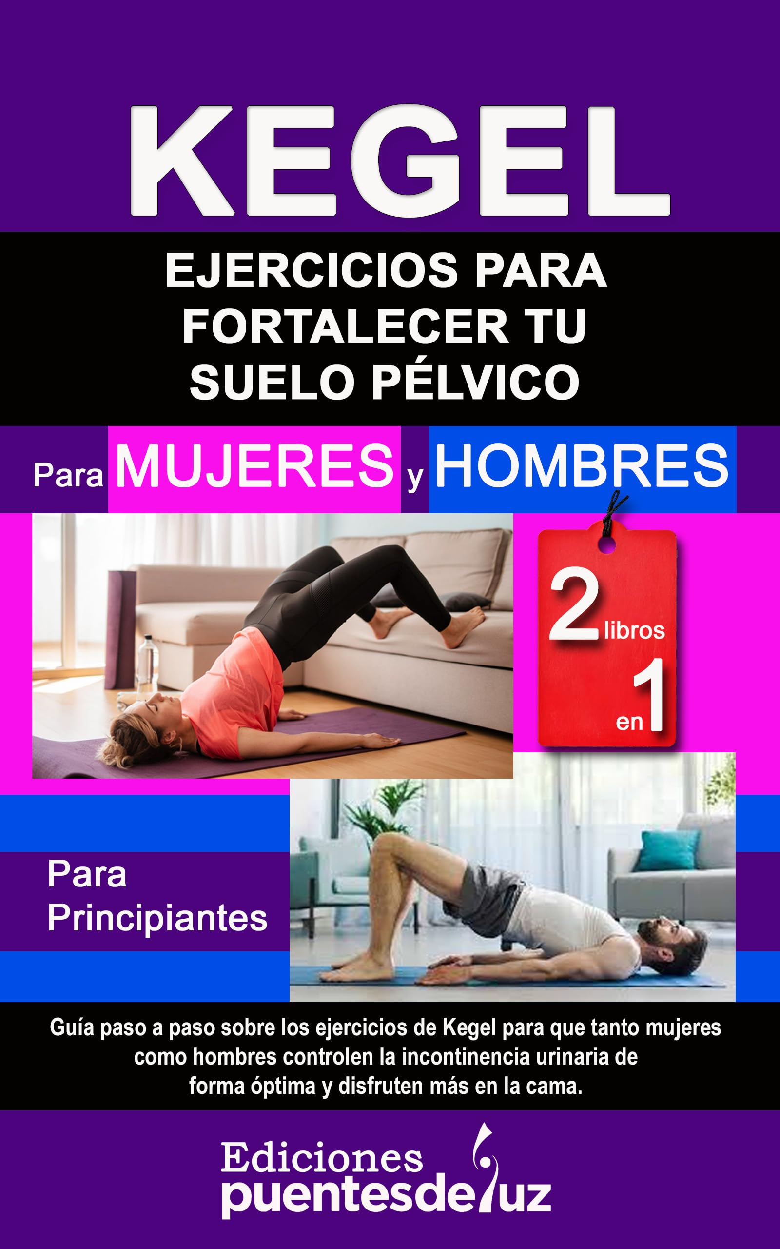KEGELING Ejercicios para fortalecer tu suelo pélvico : 2 LIBROS EN 1 Para mujeres y hombres